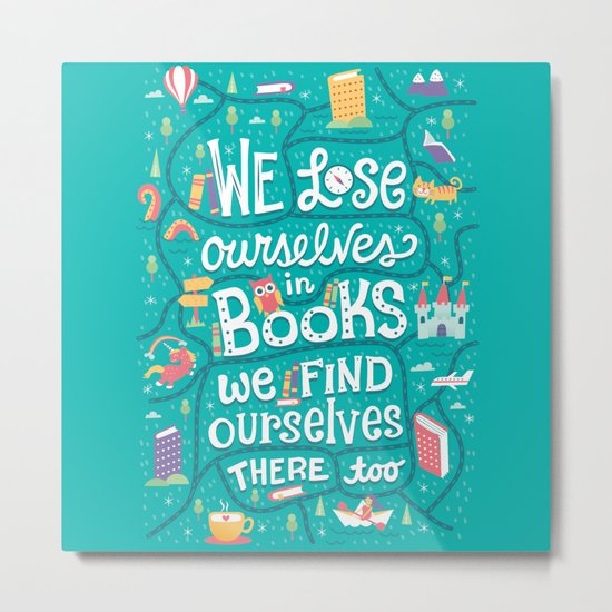 Lose ourselves in books Metal Print