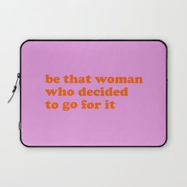 Be That Women | Empowering Feminist Quote Laptop Sleeve
