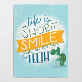 Smile while you still have Teeth! Poster