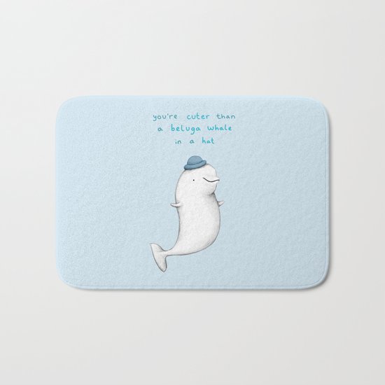 You're Cuter than a Beluga Whale in a Hat Bath Mat