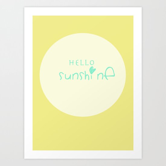 hello sunshine Art Print