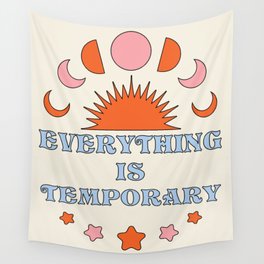 Everything Is Temporary Wall Tapestry