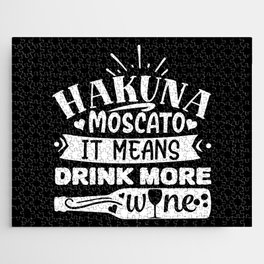 Hakuna Moscato It Means Drink More Wine Funny Jigsaw Puzzle