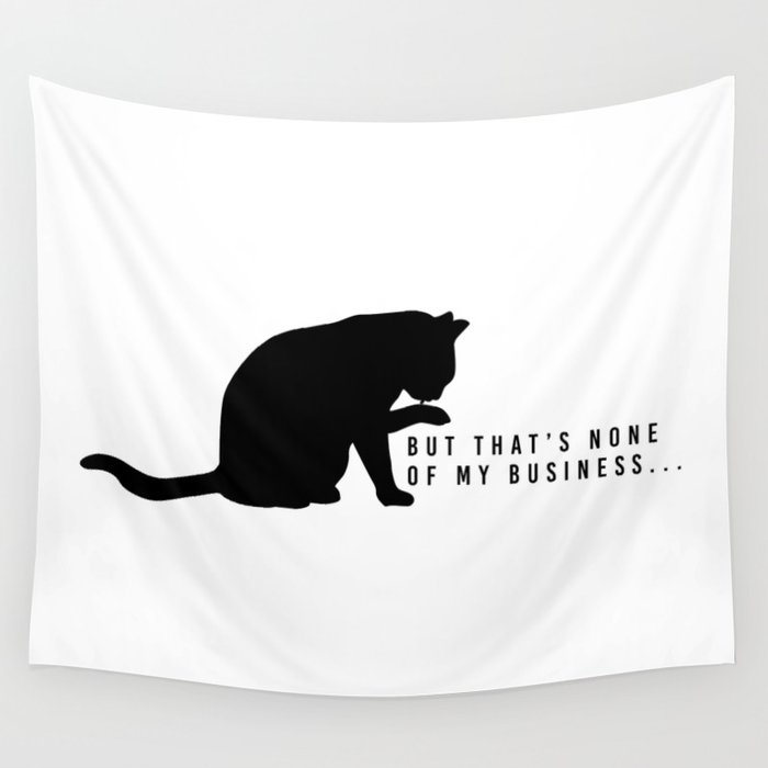 None Of My Business Cat Meme Wall Tapestry By Alluviondesigns