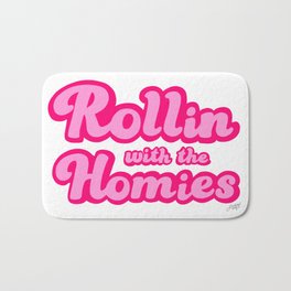 Rollin With The Homies Bath Mat | Lindseykay, Saying, Rapmusic, Funny, Lettering, Handlettering, Hiphopmusic, Hand Drawn, Rollinwithhomies, Cluelessmovie 