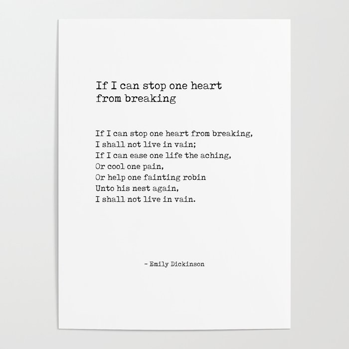 If I can stop one heart from breaking - Emily Dickinson - Literature - Typewriter Print 1 Poster