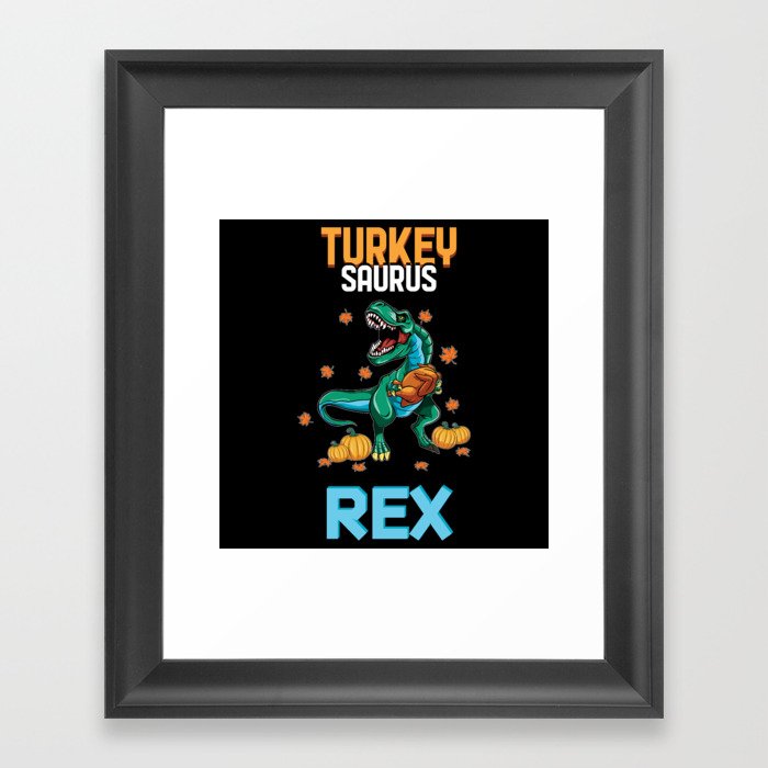 Fall Turkeysaurus Turkey Dinosaur Thanksgiving Framed Art Print