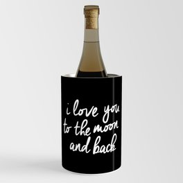 I Love You to the Moon and Back black-white monochrome typography childrens room nursery home decor Wine Chiller