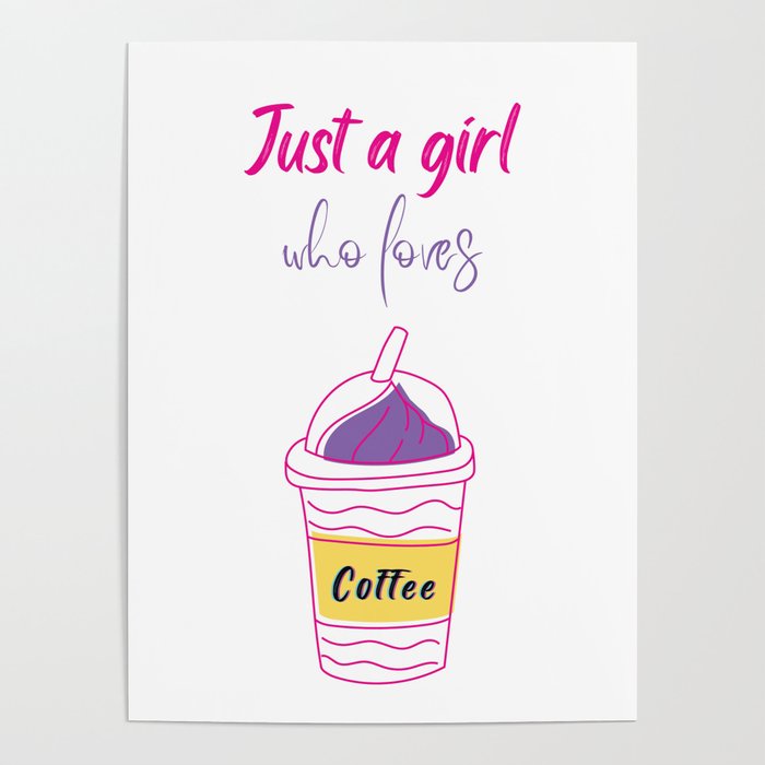 Just a girl who loves coffee - coffee lover Poster