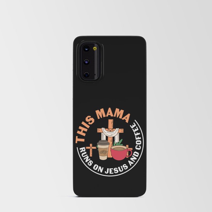This Mama Runs On Jesus And Coffee Android Card Case