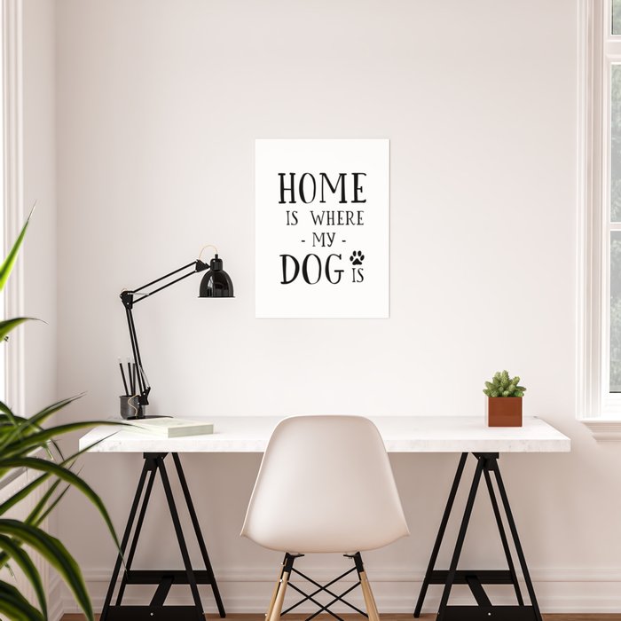 Printable Art Home Is Where My Dog Is Dog Lover Home Decor Dog