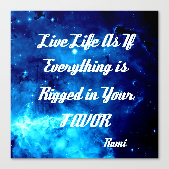 Everything Is Rigged - Rumi Inspirational Quote Canvas Print