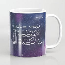 Love You To the Moon and Back Coffee Mug