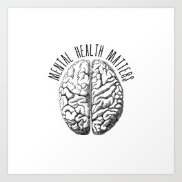 Mental health matters, human brain Art Print