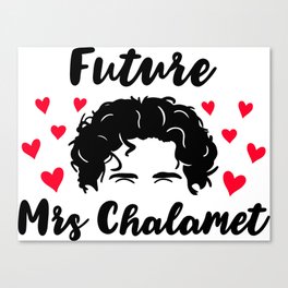 Timothee Chalamet, Future Mrs Chalamet Canvas Print