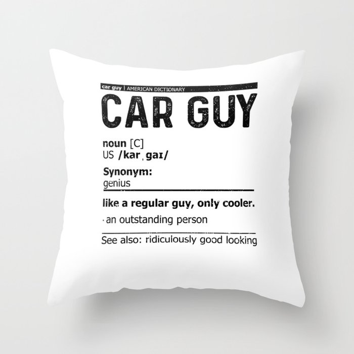 Car Guy Definition Throw Pillow by DesignsByJnk5 Society6