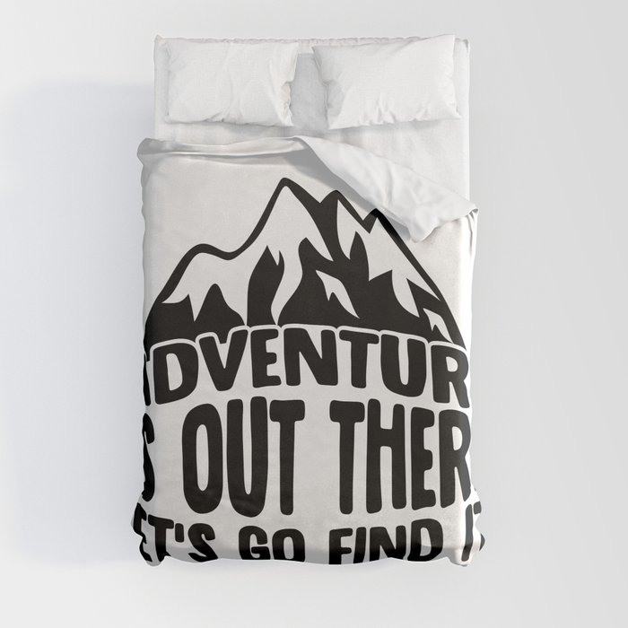 Adventure Is Out There Let's Go Find It Duvet Cover