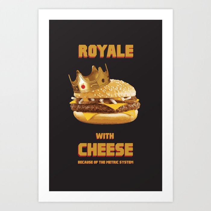Royale with Cheese Art Print