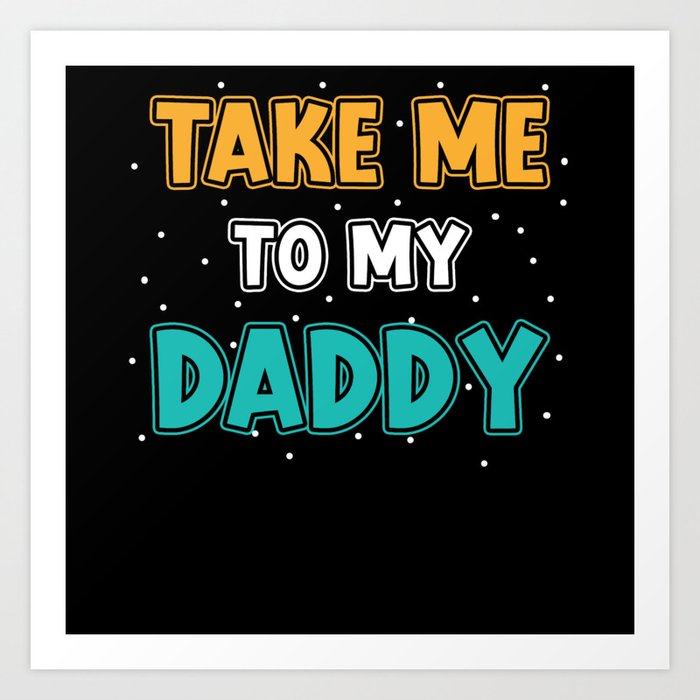 Baby Saying Dad Toddler Art Print