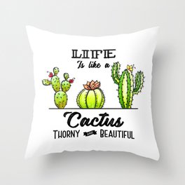 Life is like a Cactus Throw Pillow