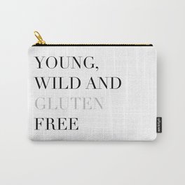 Young, wild and gluten free Carry-All Pouch