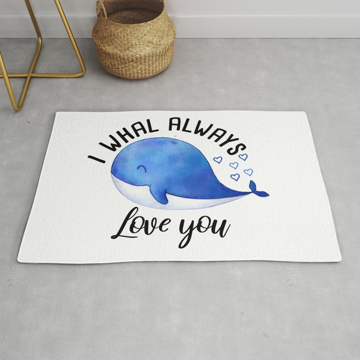 i whal always love you,Perfect Birthday Gift for Family Rug