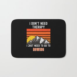 I Don't Need Therapy, I Just Need To Rowing Bath Mat | Forroadbiking, Funny, Graphicdesign, Roadbiking, Job 