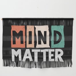 Mind Over Matter Wall Hanging