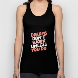 Dreams Don't Work Unless You Do Unisex Tank Top