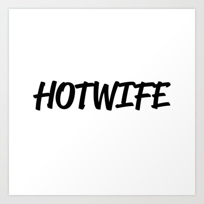Hotwife Art Print