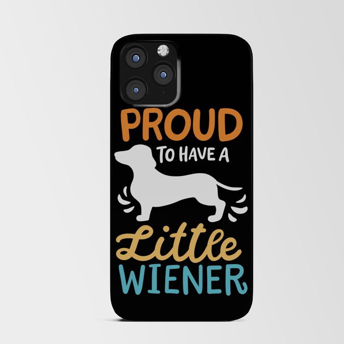 Proud To Have A Little Wiener iPhone Card Case