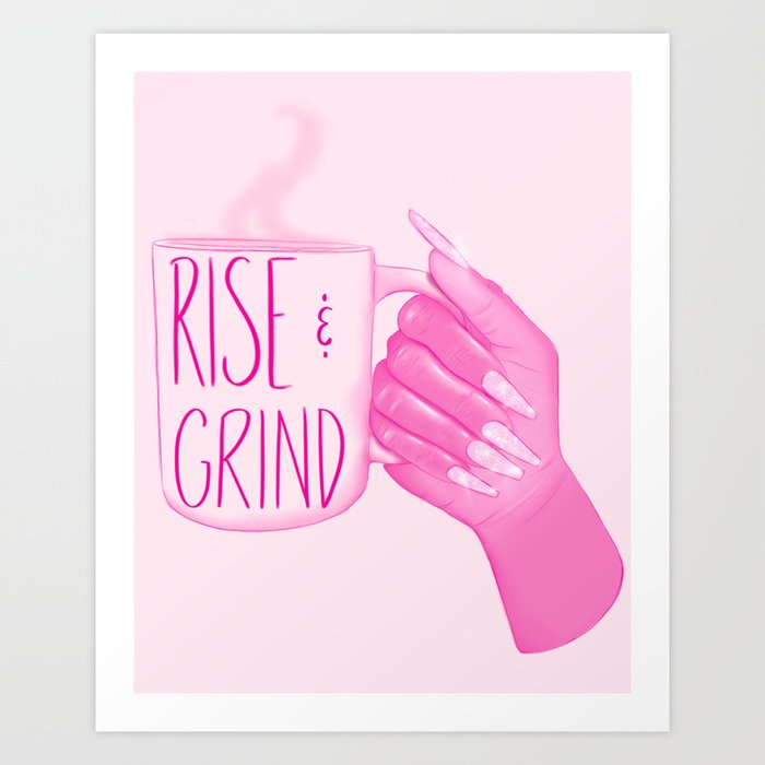 Rise & Grind Art Print