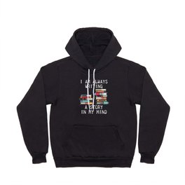 Author - I Am Always Writing A Story In My Mind Hoody
