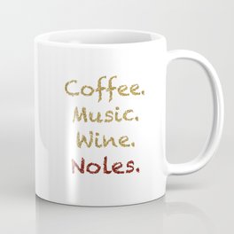 Coffee, Music, Wine, and FSU Coffee Mug