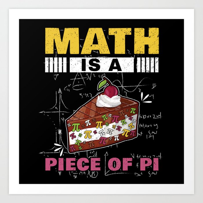 Piece Of Pi Funny Math Meme Math Nerd Pi Day Art Print