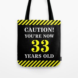 [ Thumbnail: 33rd Birthday - Warning Stripes and Stencil Style Text Tote Bag ]