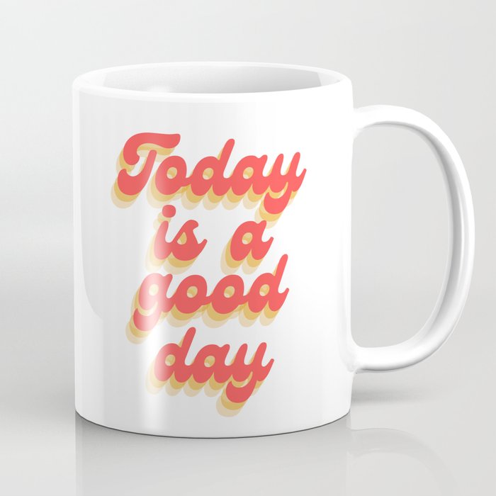Today Is A Good Day | Retro Coffee Mug