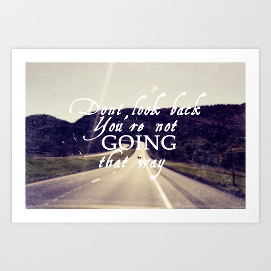 Dont Look Back Art Print