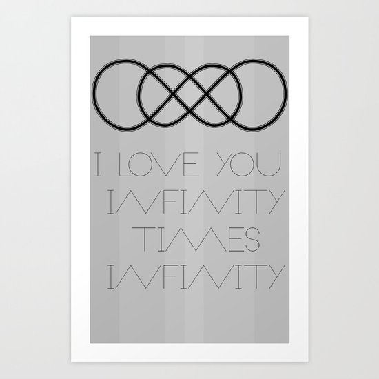 I Love You Infinity Times Infinity Art Print