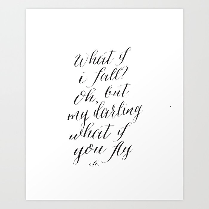 What If I Fall Oh But My Darling What If You Fly Art Print Art Print By Hazelbloom Society6