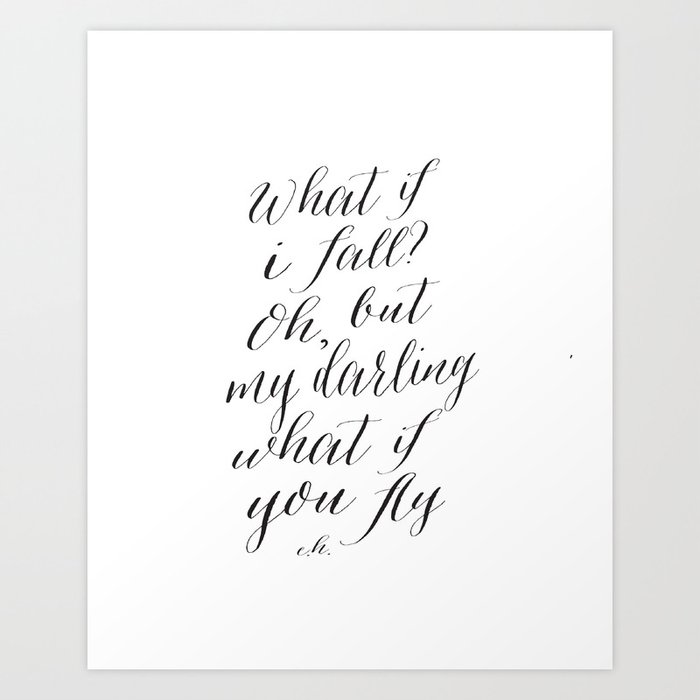 What If I Fall Oh But My Darling What If You Fly Art Print Art Print By Hazel Bloom Society6