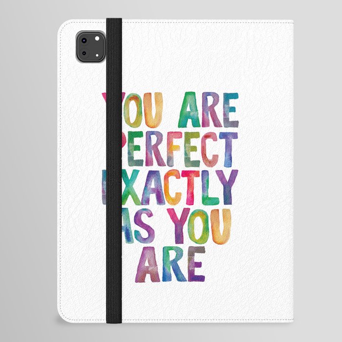 You Are Perfect Exactly As You Are in Rainbow Watercolors iPad Folio Case