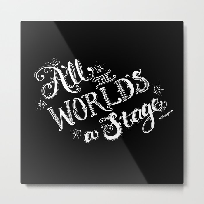 All The World's A Stage Metal Print