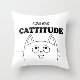 I love your cattitude pun Throw Pillow