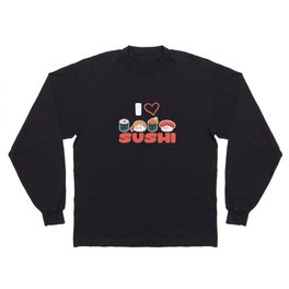 I Love Sushi Long Sleeve T-shirt