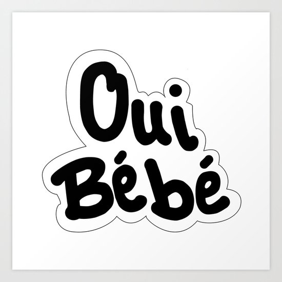 Oui Bebe Art Print By Plenty Culture Society6