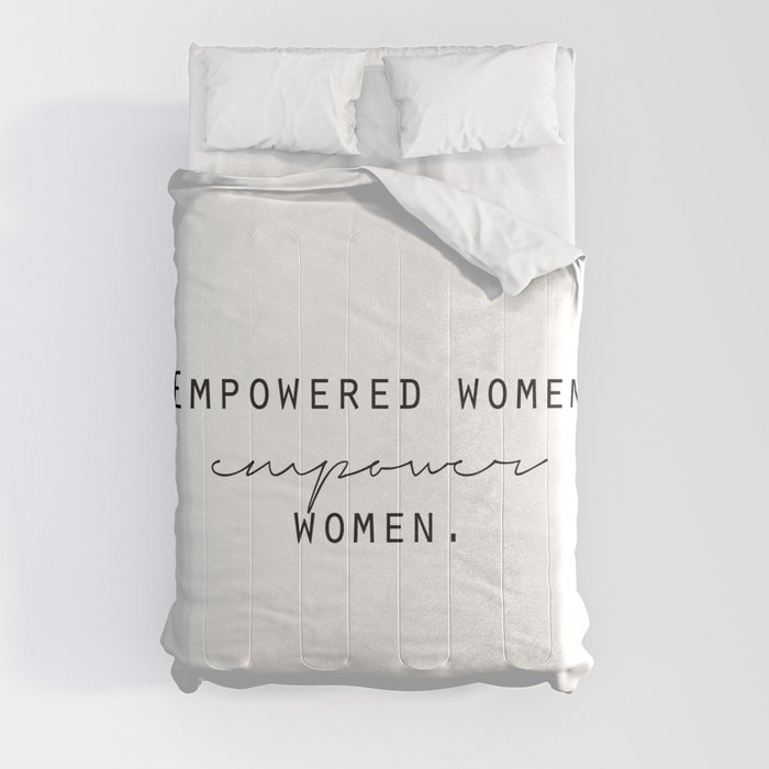 Empowered Women Empower Women Comforter