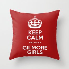 Keep Calm - Gilmore Girls Throw Pillow