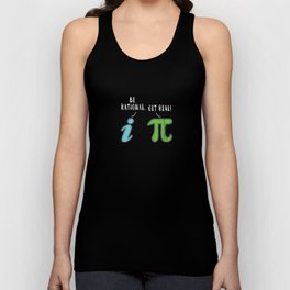 Real Be Rational Funny Math Meme Math Nerd Pi Day Unisex Tank Top