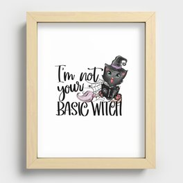 I am not your basic witch cat Halloween Recessed Framed Print